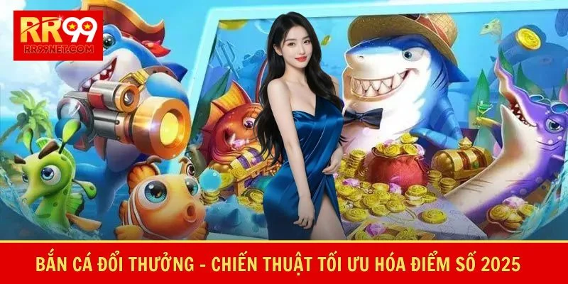 Bắn cá đổi thưởng