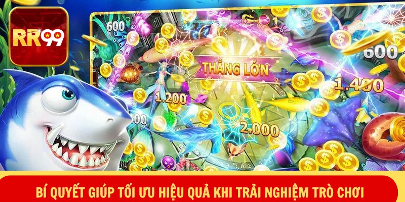 Bí quyết giúp tối ưu hiệu quả khi trải nghiệm trò chơi