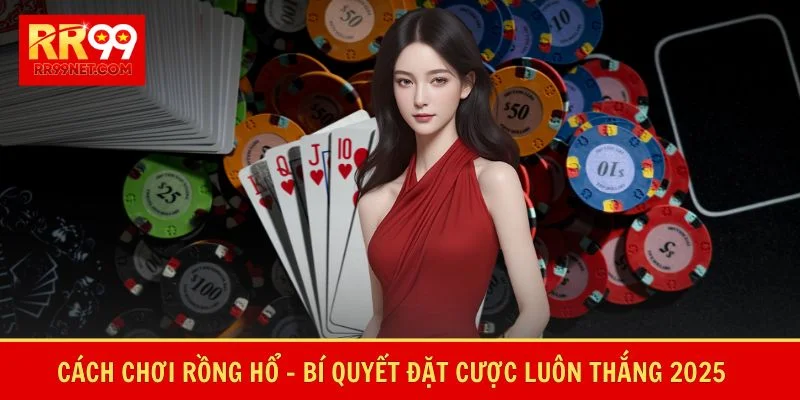 Cách Chơi Rồng Hổ