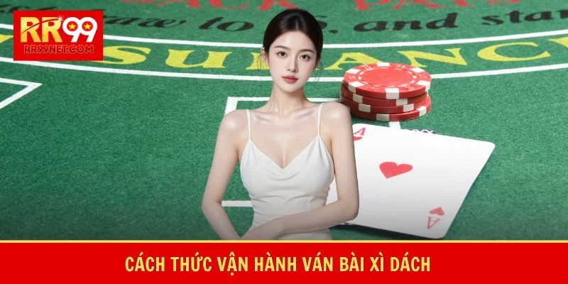 Cách thức vận hành ván bài xì dách