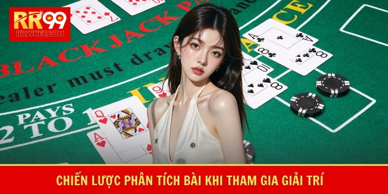 Chiến lược phân tích bài khi tham gia giải trí