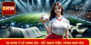 du doan ti so chinh xac bat mach tran trung nhip keo 2