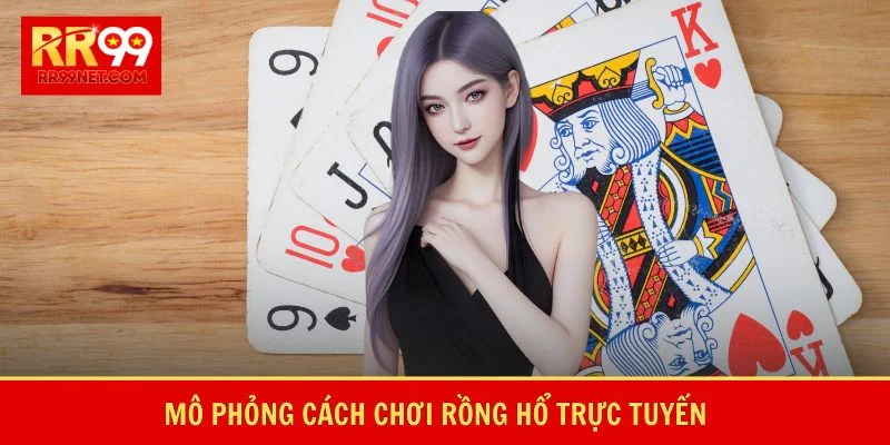 Mô phỏng cách chơi rồng hổ trực tuyến