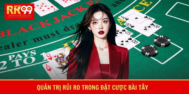 Quản trị rủi ro trong đặt cược bài tây