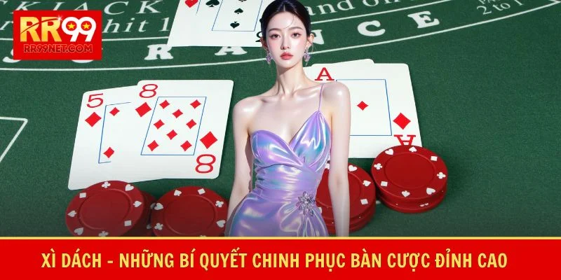 Xì Dách - Những Bí Quyết Chinh Phục Bàn Cược Đỉnh Cao
