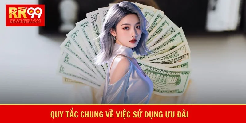 Quy tắc chung về việc sử dụng ưu đãi