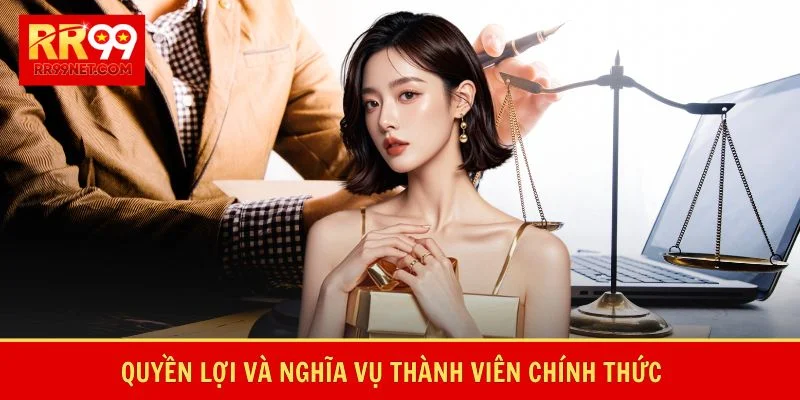 Quyền lợi và nghĩa vụ thành viên chính thức