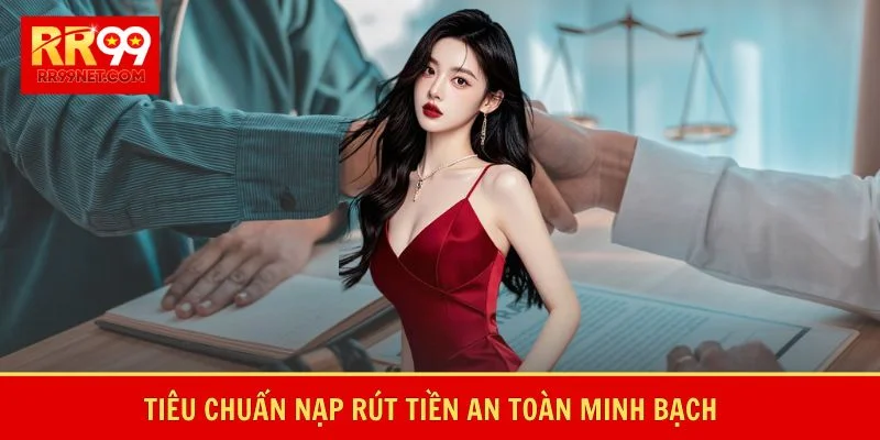 Điều Khoản Và Điều Kiện - Nguyên Tắc Tham Gia Giải Trí 2 Tiêu chuẩn nạp rút tiền an toàn minh bạch